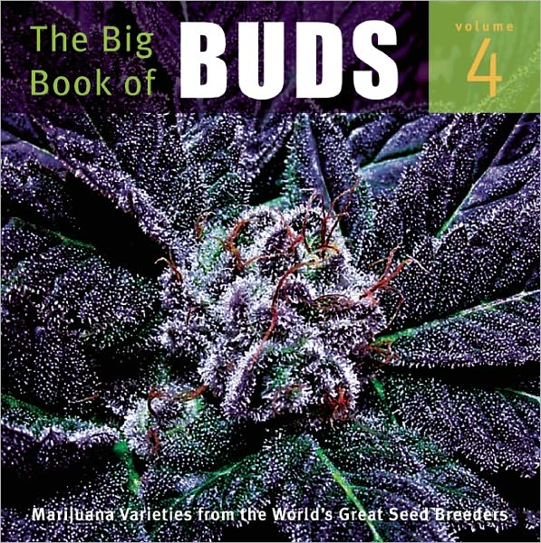 The Big Book of Buds: More Marijuana Varieties from the World's Great Seed Breeders