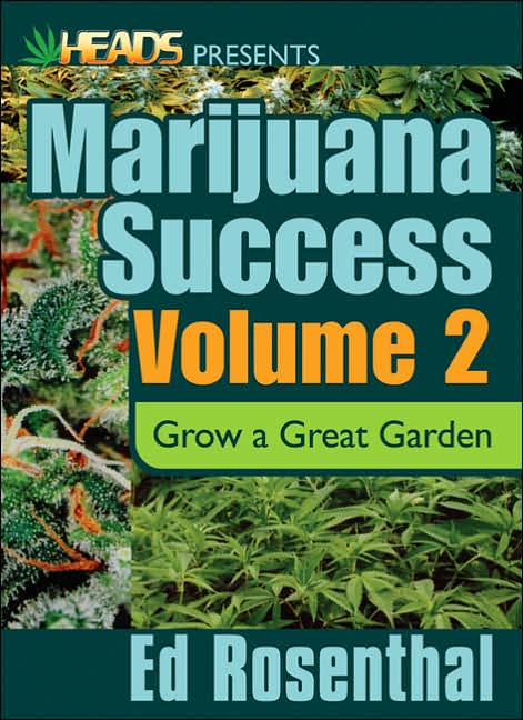 Marijuana Success: Grow a Great Garden, Volume 2