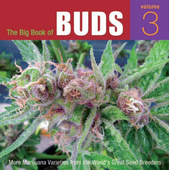 The Big Book of Buds, Volume 3: More Marijuana Varieties from the World's Great Seed Breeders