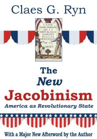 The New Jacobinism: America as Revolutionary State