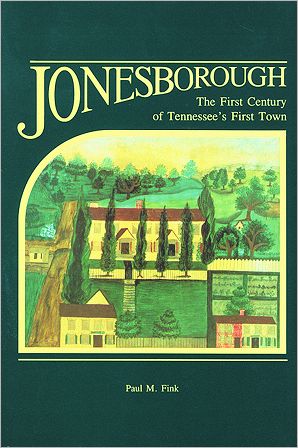 Jonesborough: The First Century of Tennessee's Oldest Town