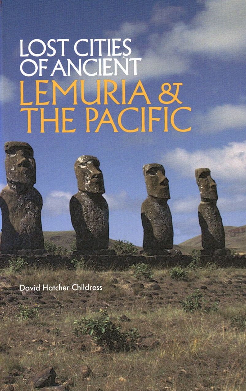 Lost Cities of Ancient Lemuria: A Rogue Archaeologist's Travels in the Pacific