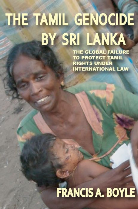 Tamil Genocide by Sri Lanka : The Global Failure to Protect Tamil Rights Under International Law