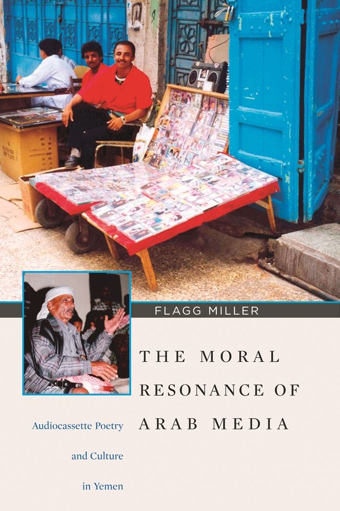 The Moral Resonance of Arab Media: Audiocassette Poetry and Culture in Yemen