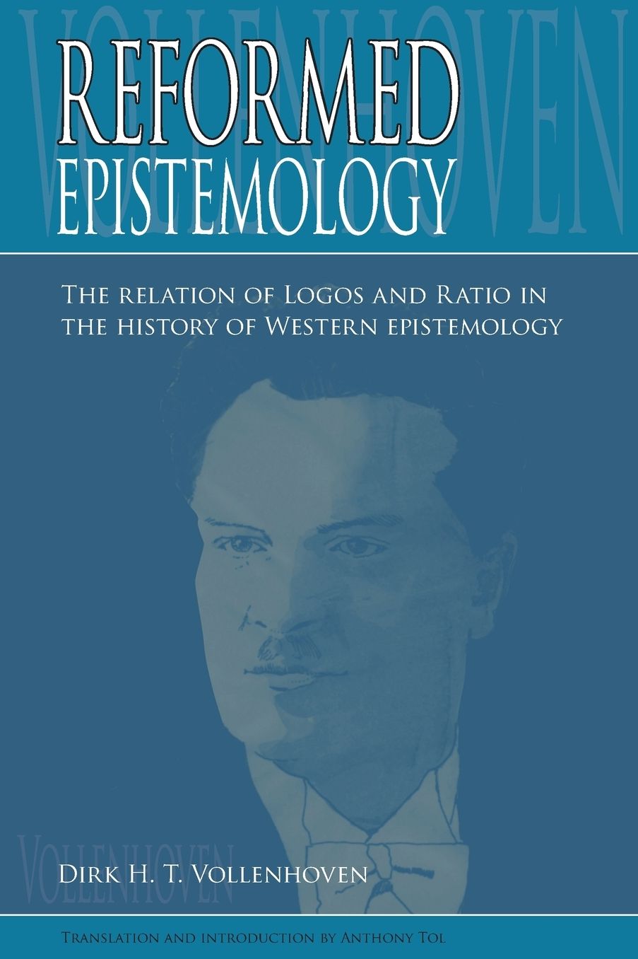 Reformed Epistemology: The relation of Logos and Ratio in the history of Western epistemology