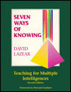 Seven Ways of Knowing: Teaching for Multiple Intelligences