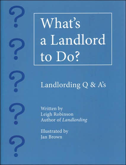 What's a Landlord to Do?: Landlording Q & A's