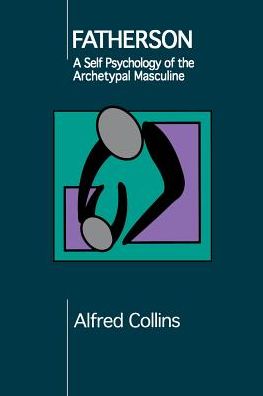 Fatherson: A Self Psychology of the Archetypal Masculine