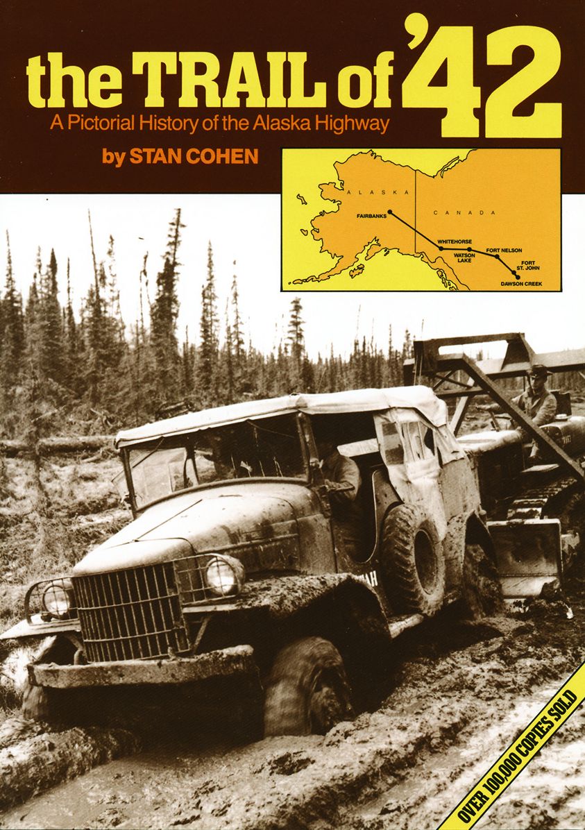 Trail of `42: A Pictorial History of the Alaska Highway