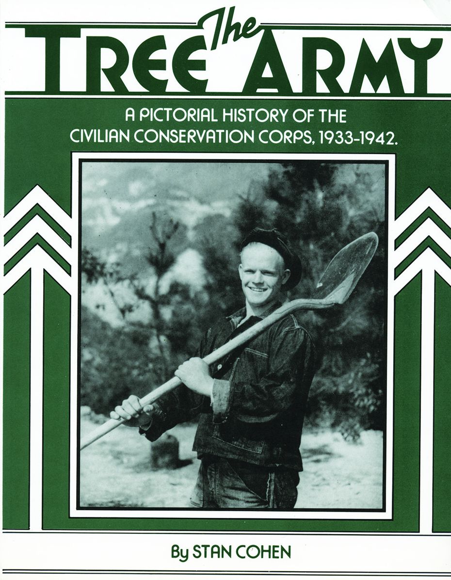 The Tree Army: A Pictorial History of the Civilian Conservation Corps 1933-1943
