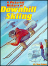 Pictorial History of Downhill Skiing