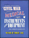 Pictorial Encyclopedia of Civil War Medical Instruments and Equipment
