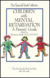 Children with Mental Retardation: A Parents' Guide