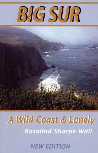 Wild Coast and Lonely: Big Sur Pioneers