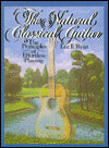 The Natural Classical Guitar: The Principles of Effortless Playing