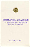 Overeating: A Dialogue: An Application of the Principles of "a Course in Miracles"