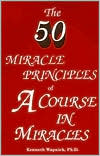 The Fifty Miracle Principles of a Course in Miracles