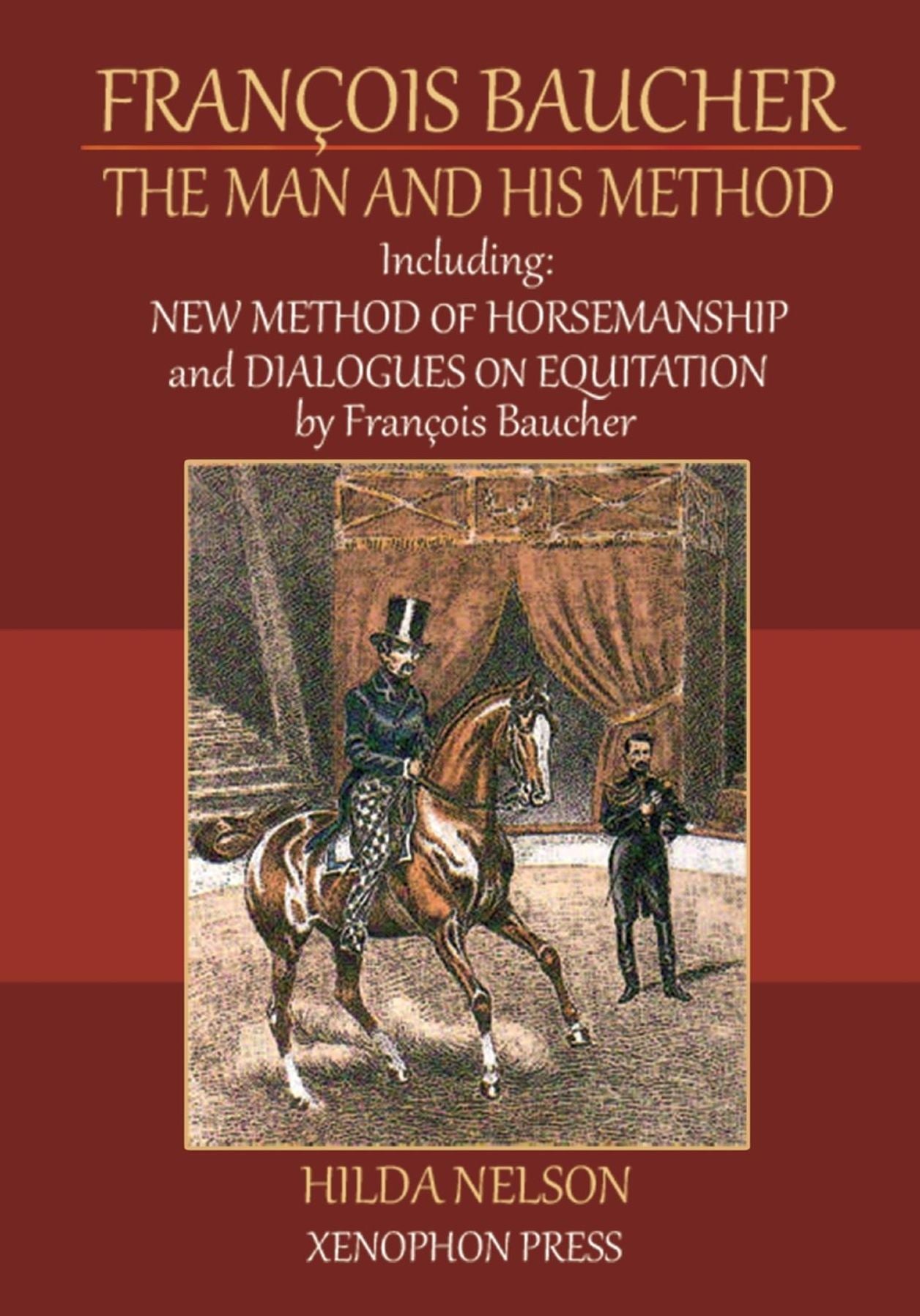 François Baucher: The Man and His Method