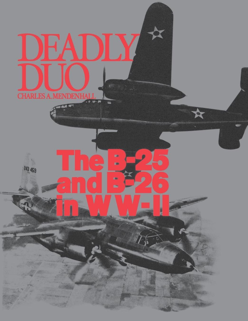 Deadly Duo: The B25-B26 in World War Two