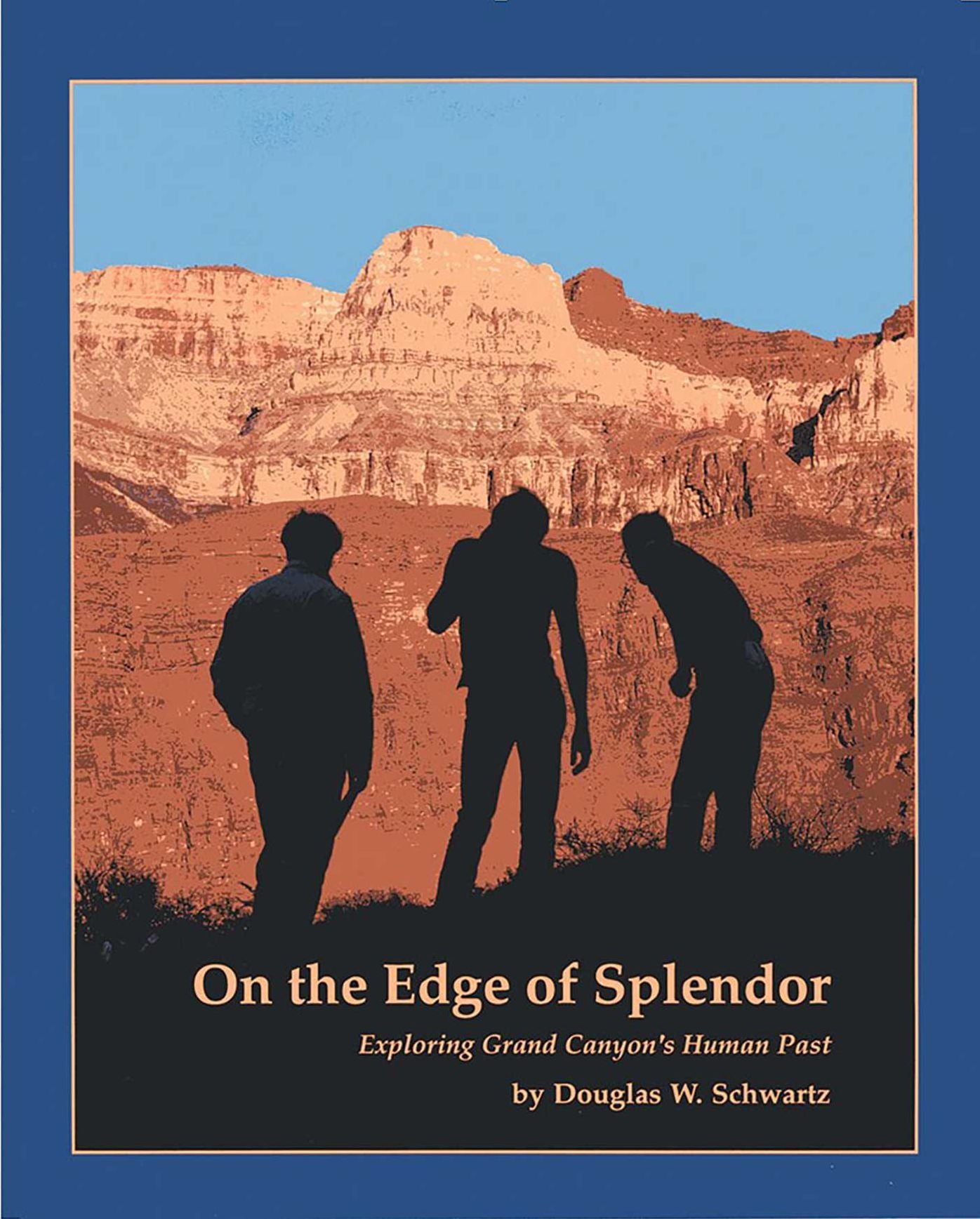 On the Edge of Splendor: Exploring Grand Canyon's Human Past