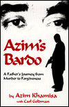 Azim's Bardo: A Father's Journey from Murder to Forgiveness