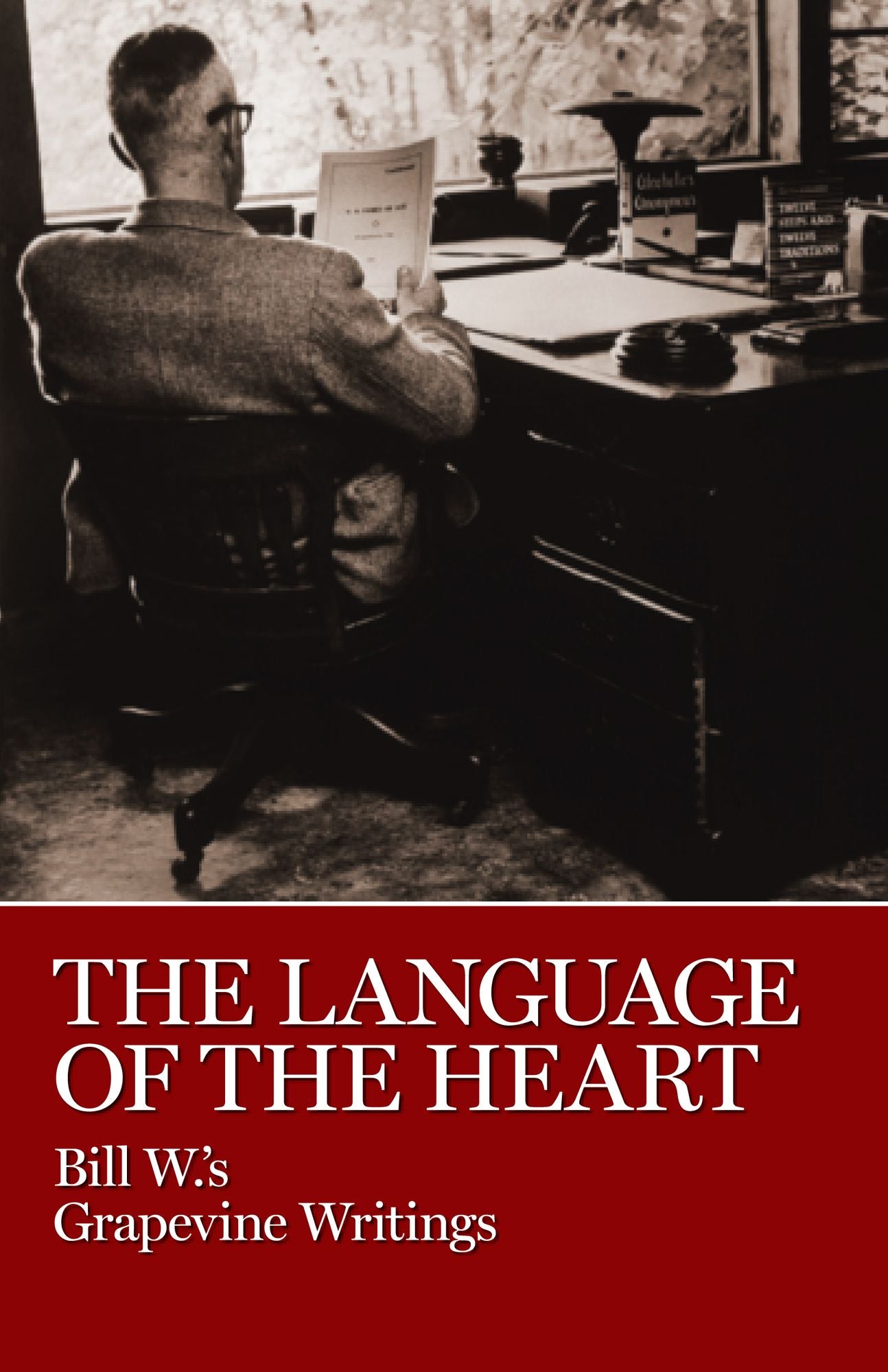 Language of the Heart: Bill W.'S Grapevine Writings