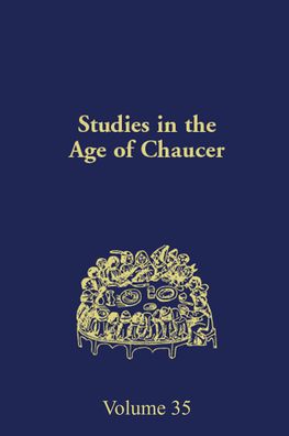 Studies in the Age of Chaucer, Volume 35