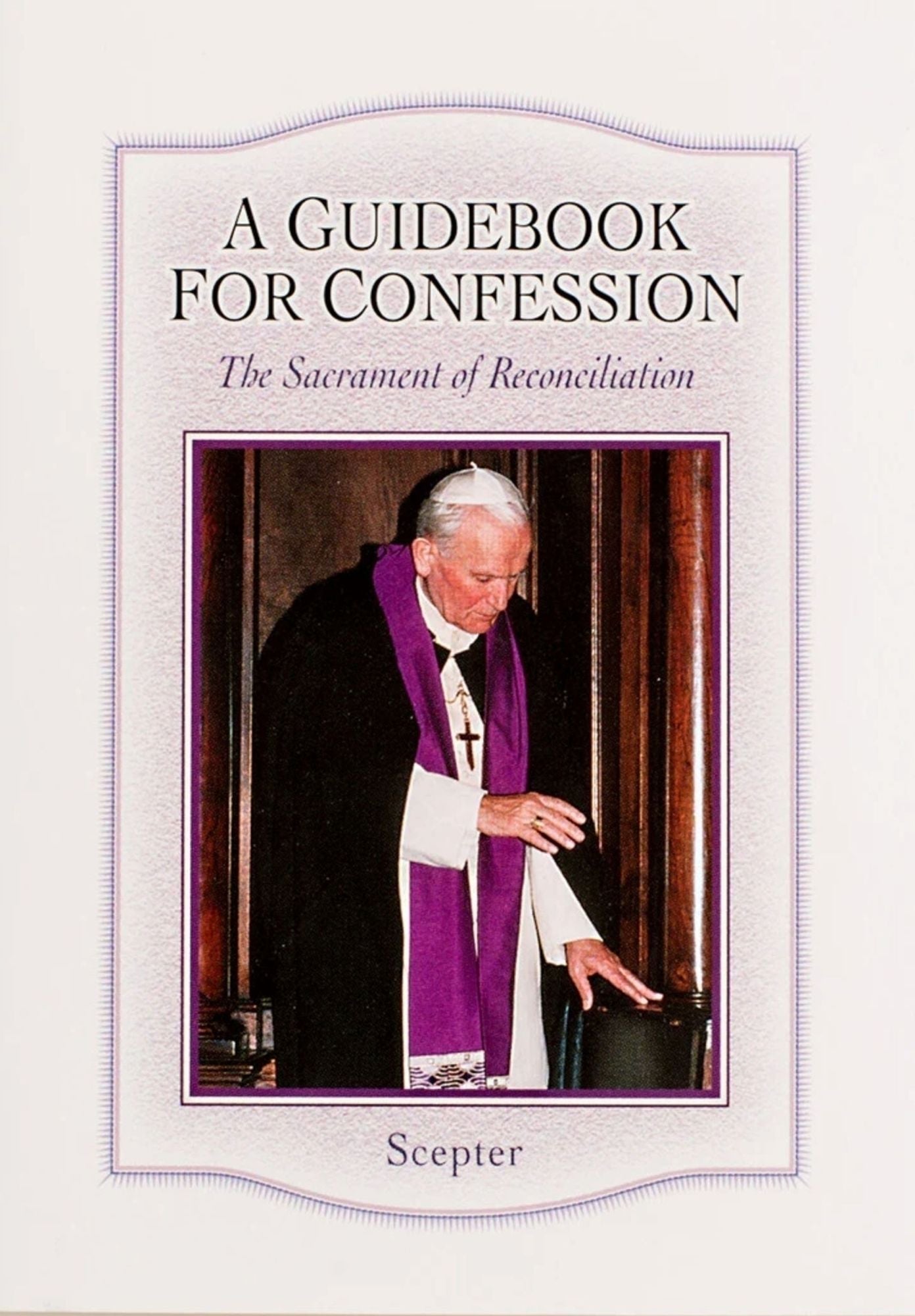 A Guidebook for Confession: The Sacrament of Reconciliation