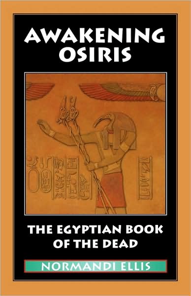 Awakening Osiris: The Egyptian Book of the Dead