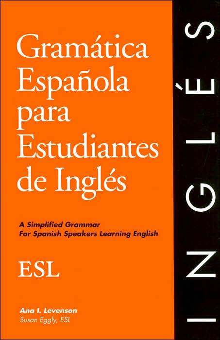Gramatica Espanola para Estudiantes de Ingles: A Simplified Grammar for Spanish Speakers Learning English (English Grammar Series)