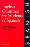 English Grammar for Students of Spanish: The Study Guide for those Learning Spanish