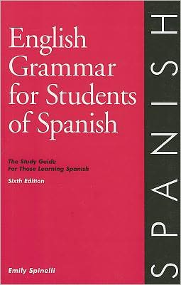 English Grammar for Students of Spanish: The Study Guide for Those Learning Spanish