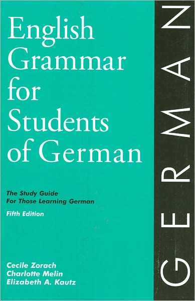 English Grammar for Students of German, 5th Edition: The Study Guide for Those Learning German