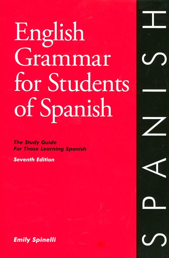 English Grammar for Students of Spanish: The Study Guide for Those Learning Spanish