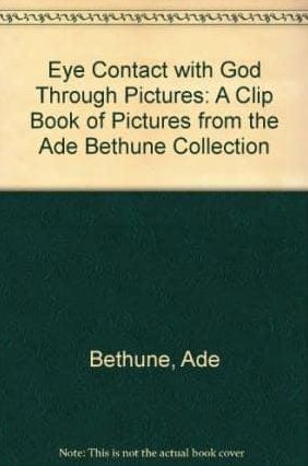 Eye Contact with God Through Pictures: A Clip Book of Pictures from the Ade Bethune Collection