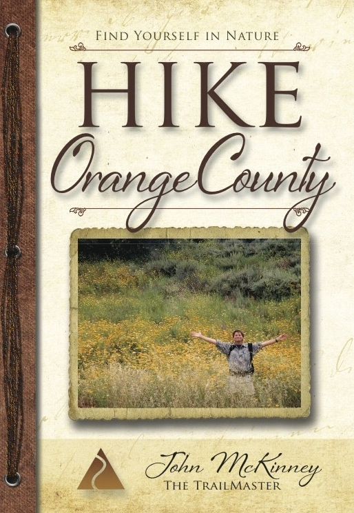 Hike Orange County: Best Day Hikes in O.C.'s Parks, Preserves & Special Places