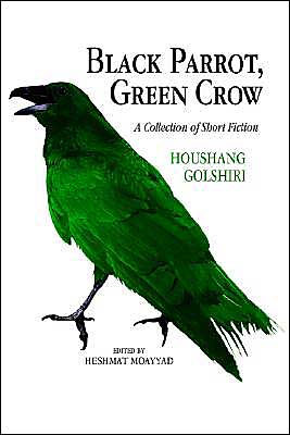 Black Parrot, Green Crow: A Collection of Short Fiction