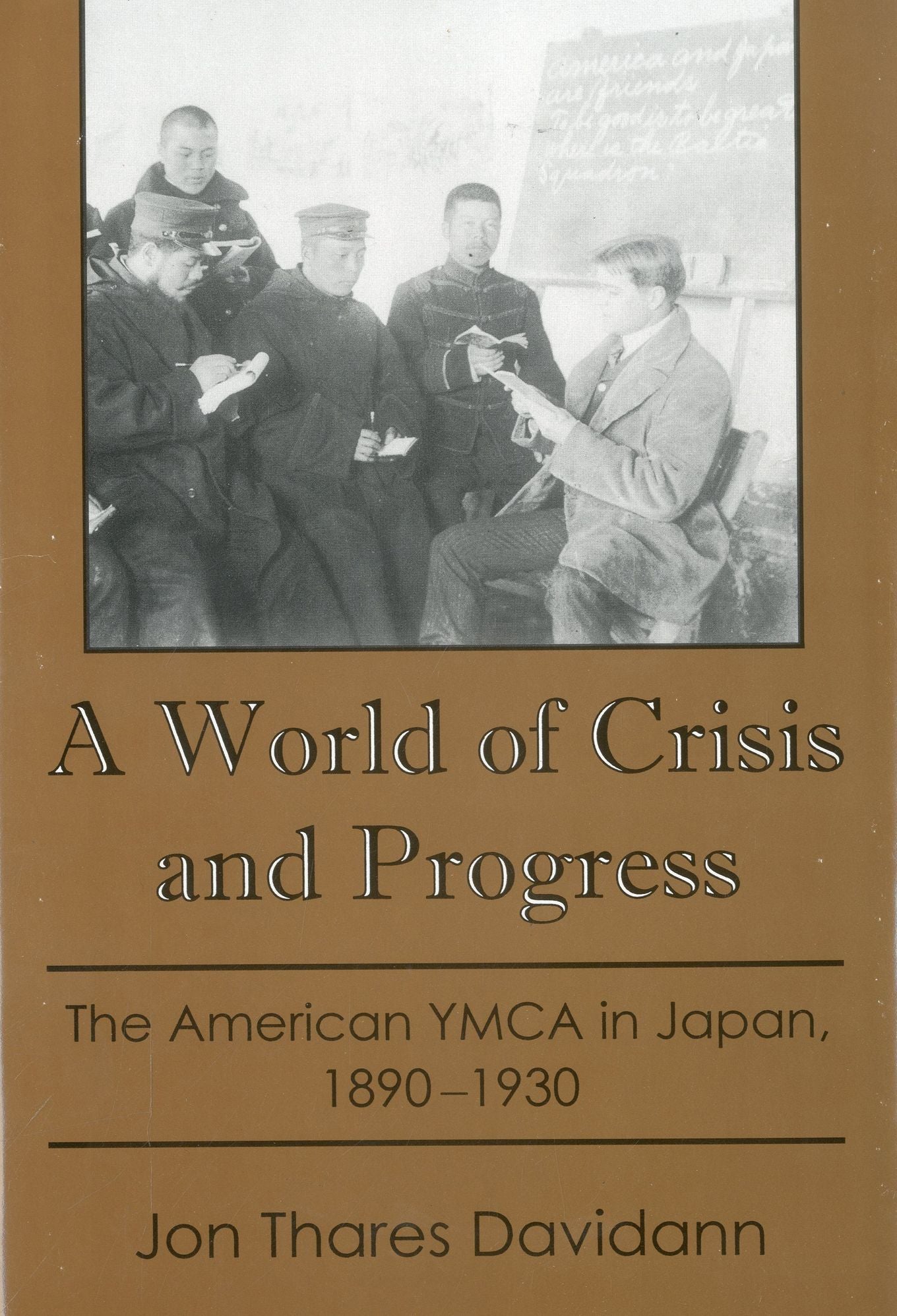 A World of Crisis and Progress: The American YMCA In Japan, 1890-1930