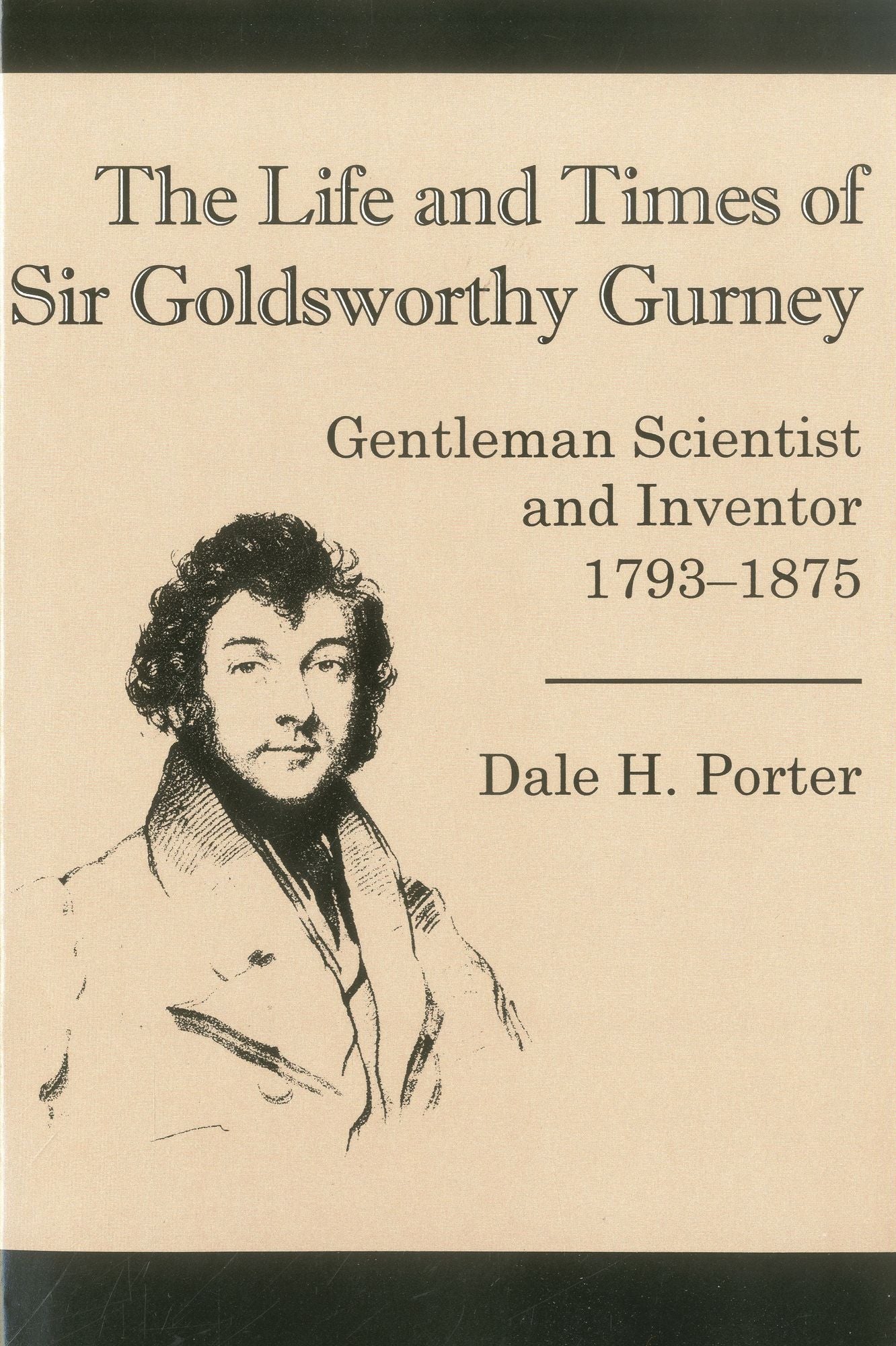 The Life and Times of Sir Goldsworthy Gurney: Gentleman Scientist and Inventor 1793-1875