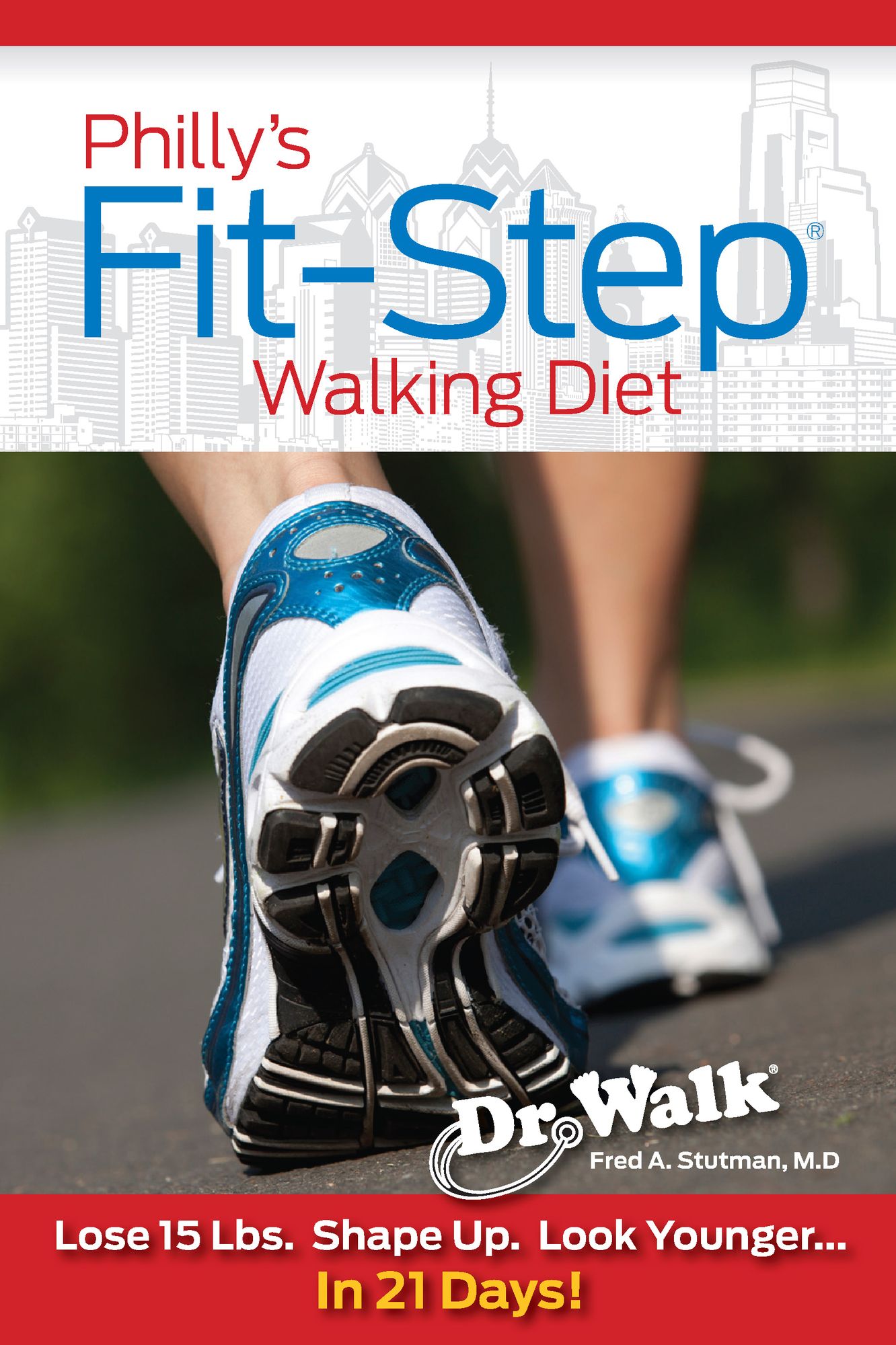 Philly's Fit-Step Walking Diet: Lose 15 Lbs., Shape Up & Look Younger in 21 Days