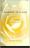 Marrow of Flame: Poems of the Spiritual Journey