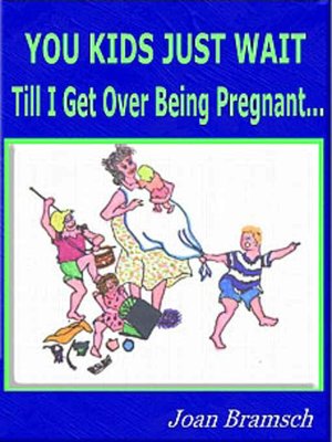 You Kids Just Wait Till I Get Over Being Pregnant...