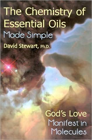 Chemistry of Essential Oils Made Simple: God's Love Manifest in Molecules