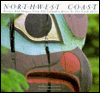 Northwest Coast: Essays and Images from the Columbia River to the Cook Inlet
