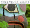 Northwest Coast: Essays and Images from the Columbia River to the Cook Inlet