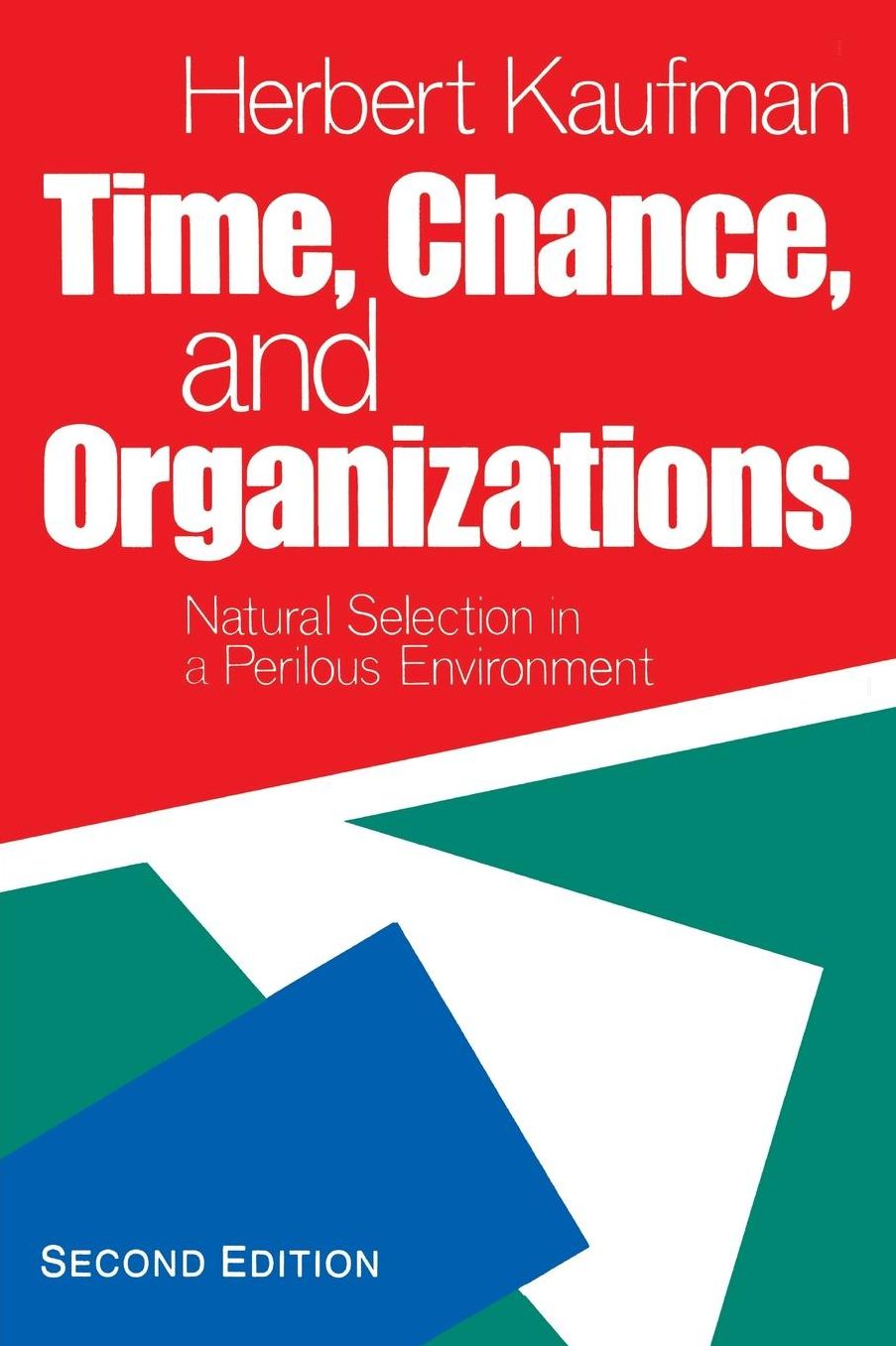 Time, Chance and Organizations: Natural Selection in a Perilous Environment