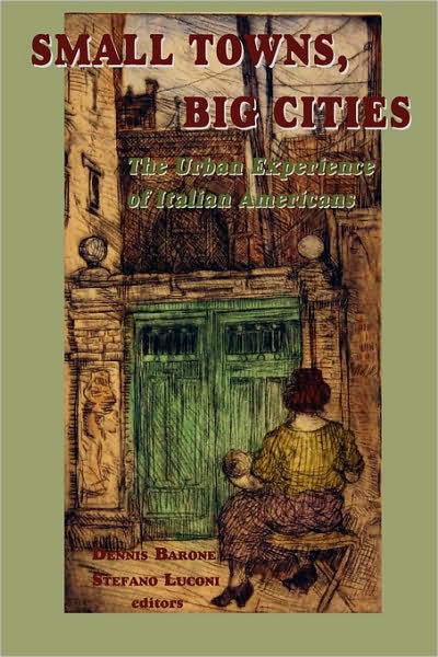 Small Towns, Big Cities: The Urban Experience of Italian Americans