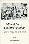 Miss Adams, Country Teacher: Memories from a One-Room School