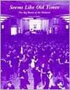 Seems like Old Times: The Big Bands of the Midwest