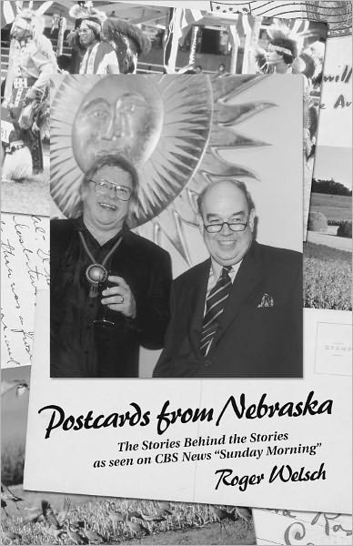 Postcards from Nebraska: The Stories behind the Stories from Cbs's "Sunday Morning"